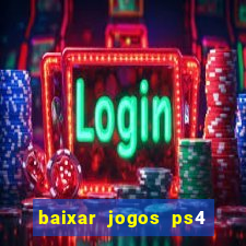 baixar jogos ps4 pkg pt-br